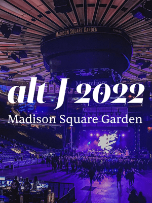alt-J 2022 New York Concert at Madison Square Garden 紐約 演唱會 三角樂隊&nbsp;麥迪遜廣場花園